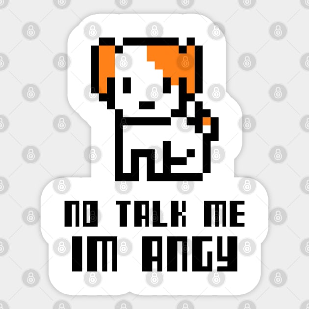 no talk me im angy Sticker by amillustrated